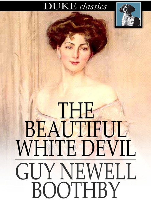 Title details for The Beautiful White Devil by Guy Newell Boothby - Wait list
